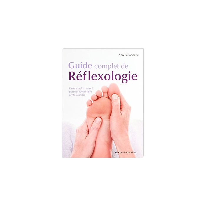 REFLEXOLOGIE GUIDE COMPLET > 10229460