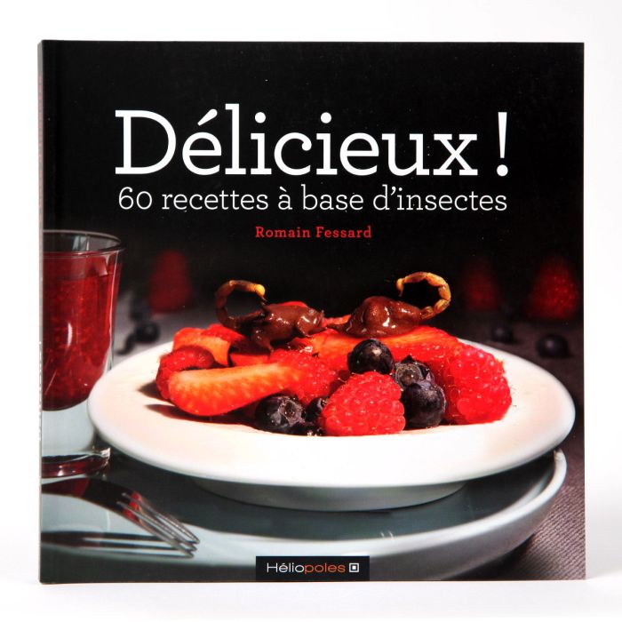 DELICIEUX 60 RECETTES A BASE INSECT