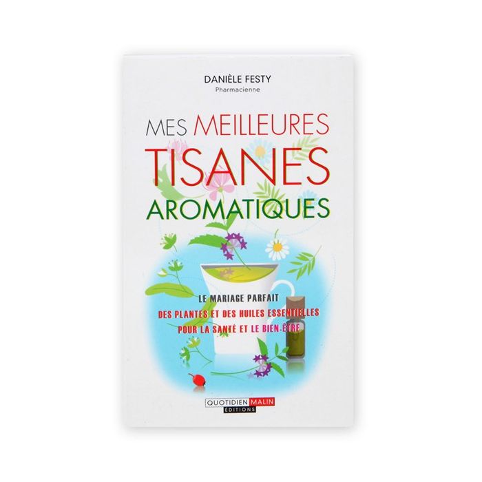 MES MEILLEURES TISANES AROMATIQUES