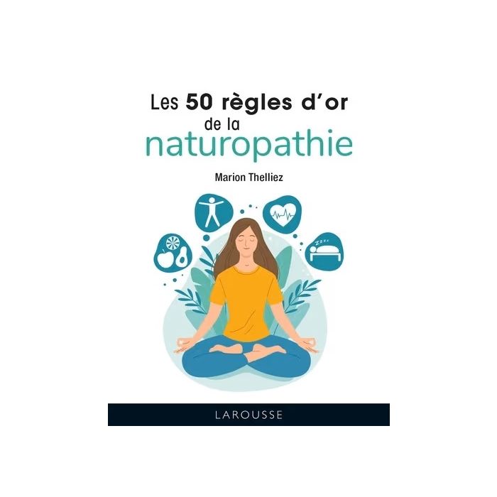 50 RÈGLES D'OR DE LA NATUROPATHIE