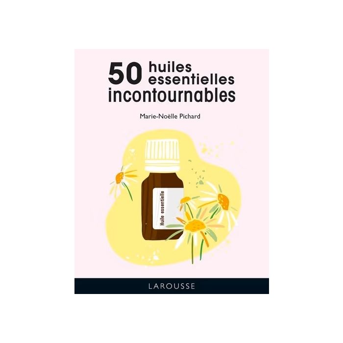 Les 50 huiles essentielles 