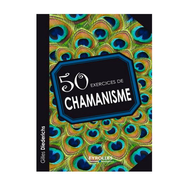 50 EXERCICES DE CHAMANISME