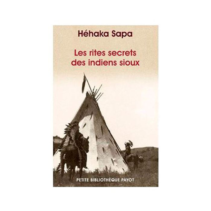 LES RITES SECRETS DES INDIENS SIOUX