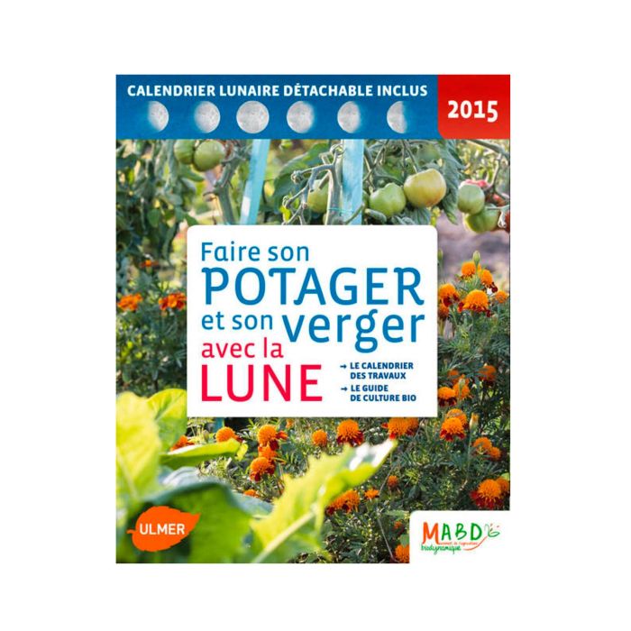 FAIRE SON POTAGER AVEC LA LUNE 2015