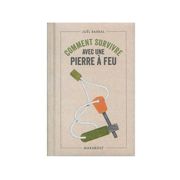 SURVIVRE AVEC UNE PIERRE A FEU