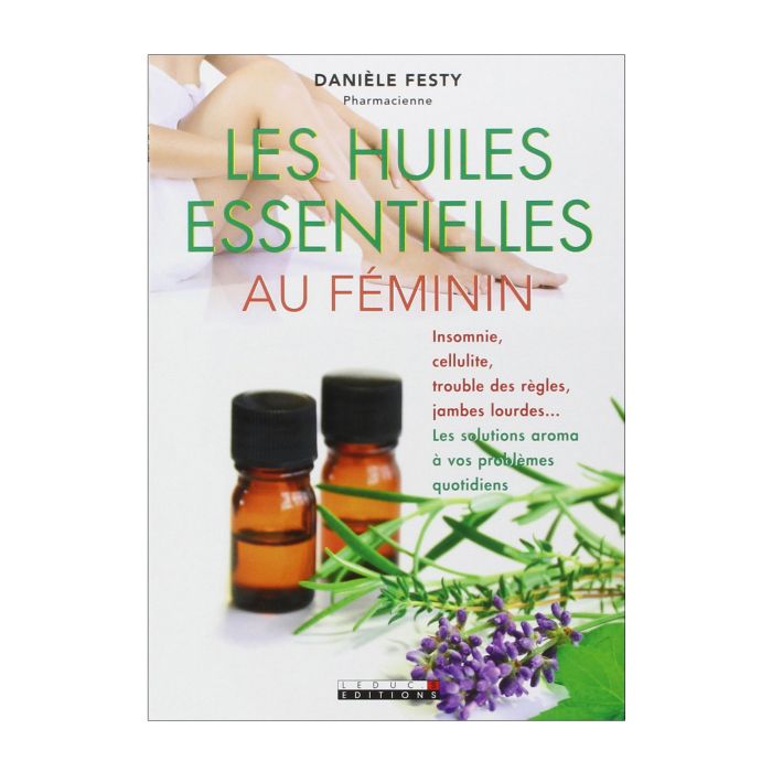 LES HUILES ESSENTIELLES AU FEMININ