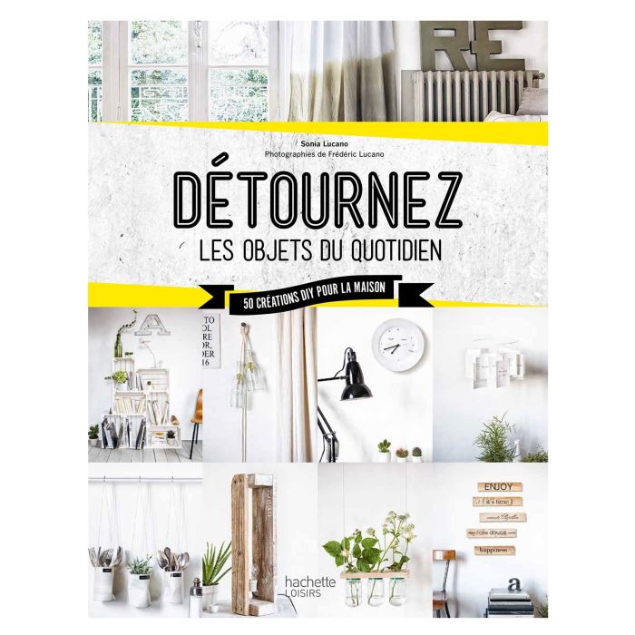 DETOURNEZ LES OBJETS DU QUOTIDIEN