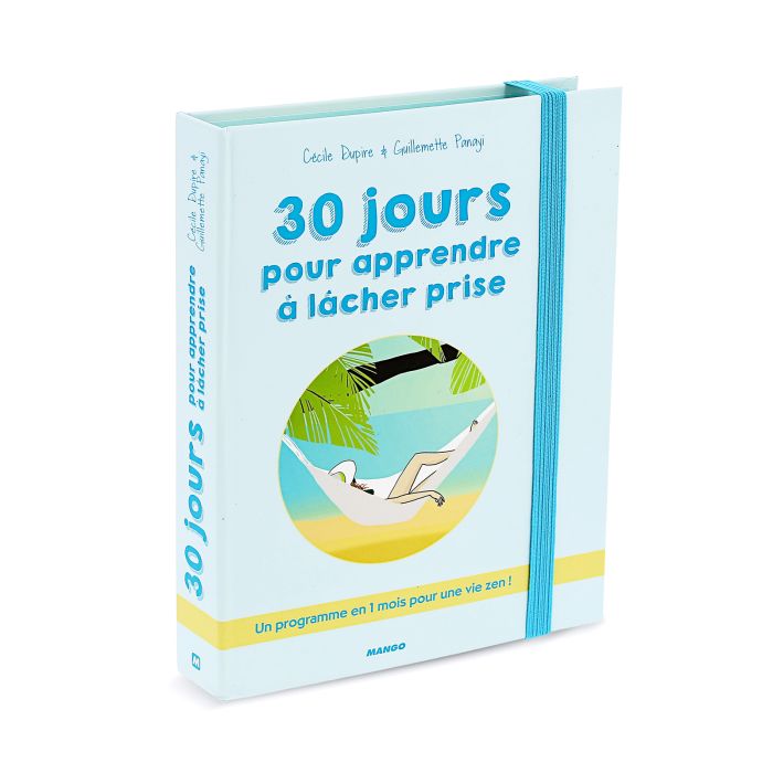 30 JOURS POUR APPRENDRE A LACHER PRISE