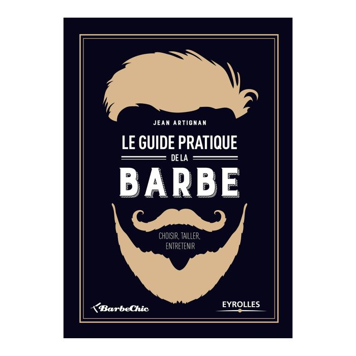 LE GUIDE PRATIQUE DE LA BARBE