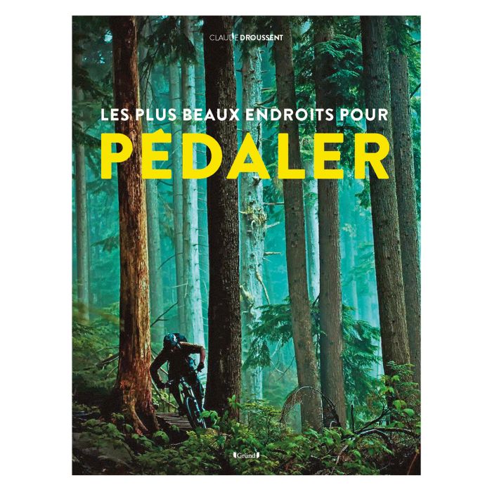 LES PLUS BEAUX ENDROITS POUR PEDALER