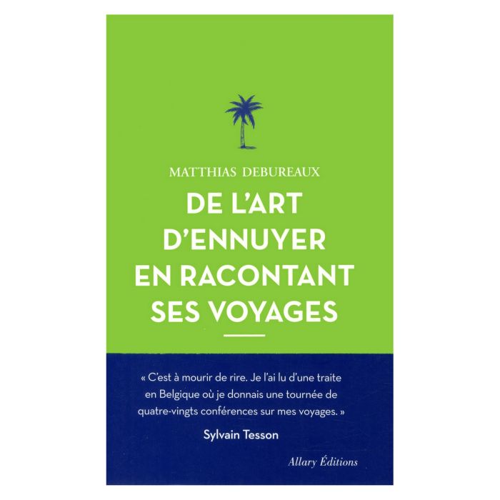 DE L'ART D'ENNUYER EN RACONTANT VOYAGES