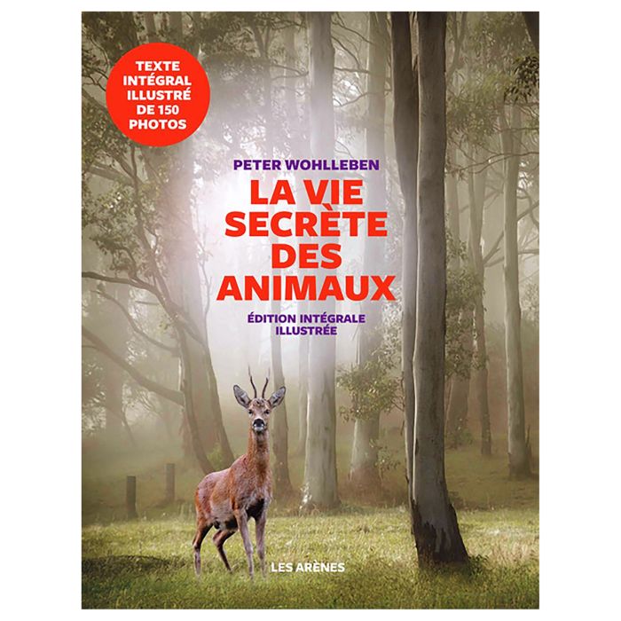 LA VIE SECRETE ANIMAUX ILLUSTREE WOHLLEN