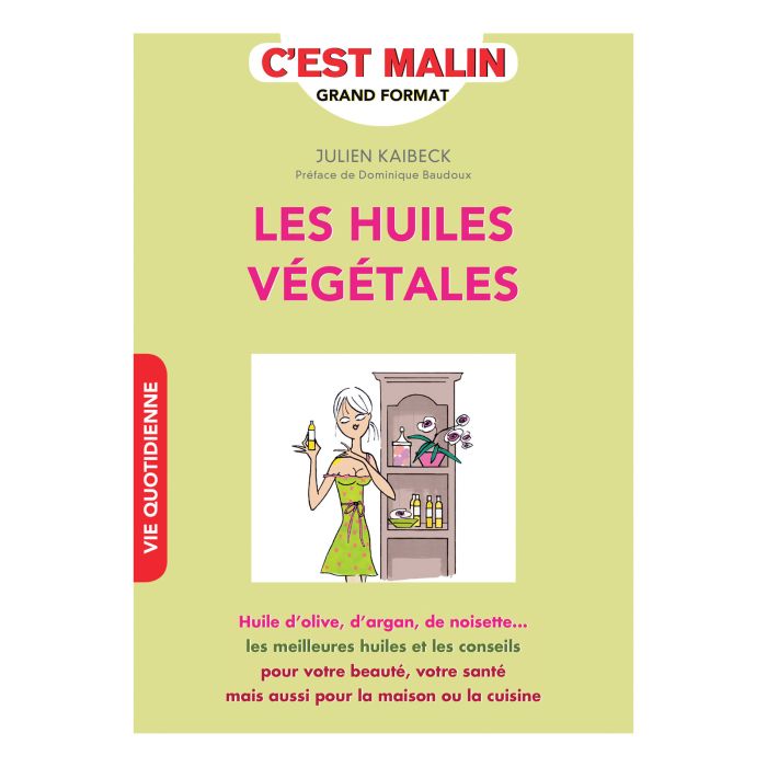 LES HUILES VEGETALES C EST MALIN