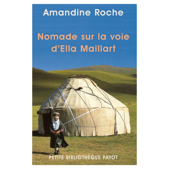 NOMADE SUR LA VOIE D'ELLA MAILLART