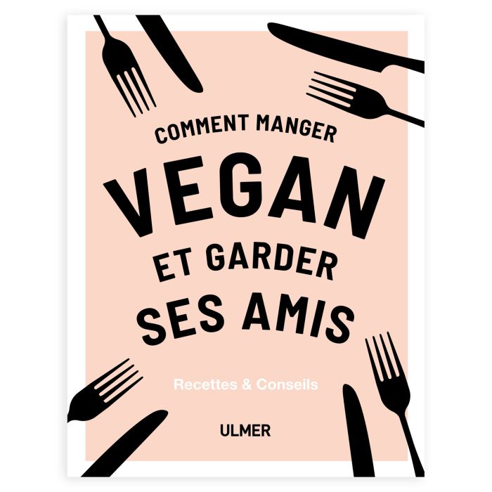 MANGER VEGAN ET GARDER SES AMIS