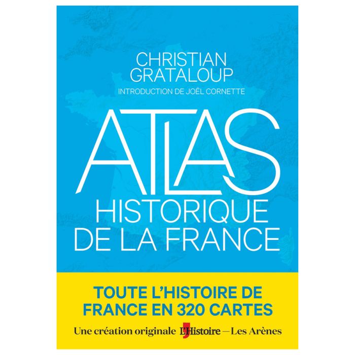 ATLAS HISTORIQUE DE LA FRANCE GRATALOUP