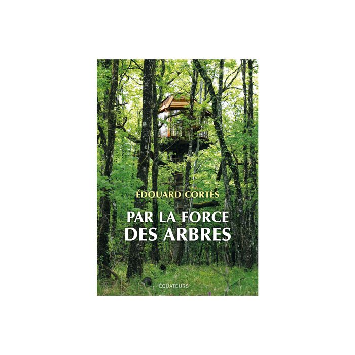 PAR LA FORCE DES ARBRES