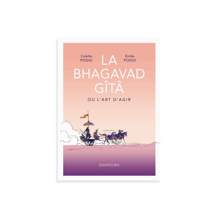 LA BHAGAVAD GITA OU ART D AGIR