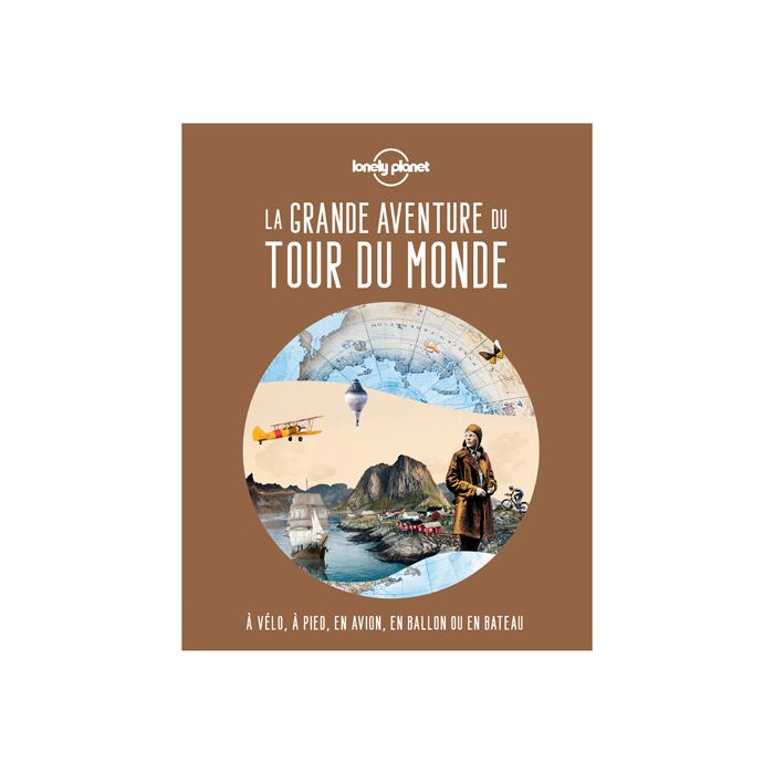 LA GRANDE AVENTURE DU TOUR MONDE LONELY