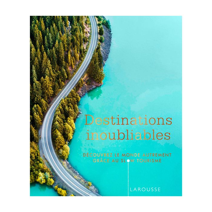 DESTINATIONS INOUBLIABLES SLOW TOURISME