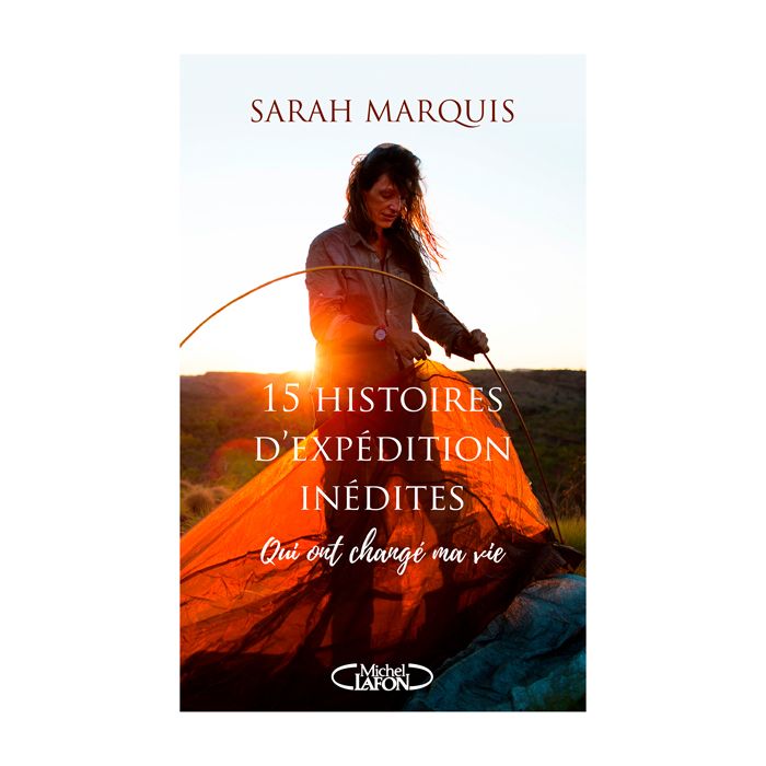 15 EXPEDITIONS INEDITES SARAH MARQUIS