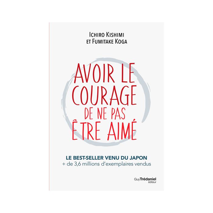 AVOIR LE COURAGE DE NE PAS ETRE AIME