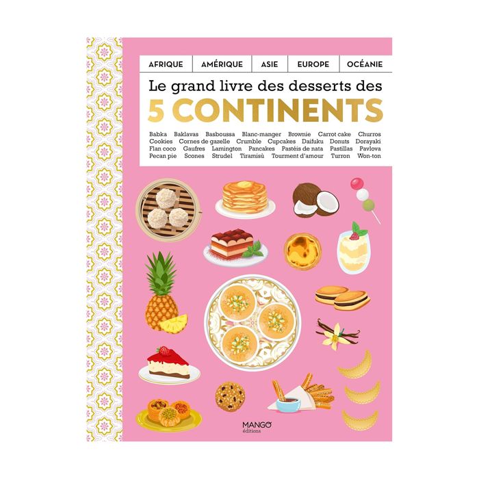 GRAND LIVRE DES DESSERTS 5 CONTINENTS