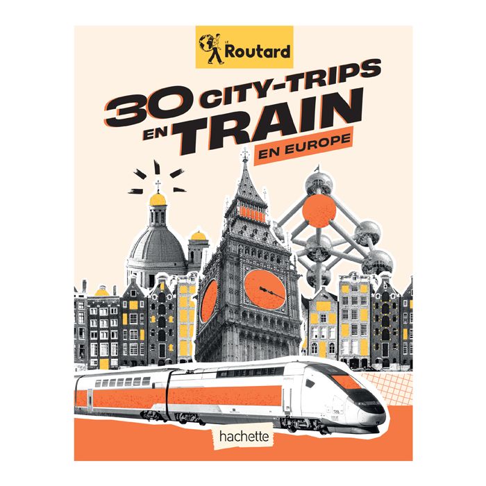 30 CITY TRIPS TRAIN EUROPE ROUTARD