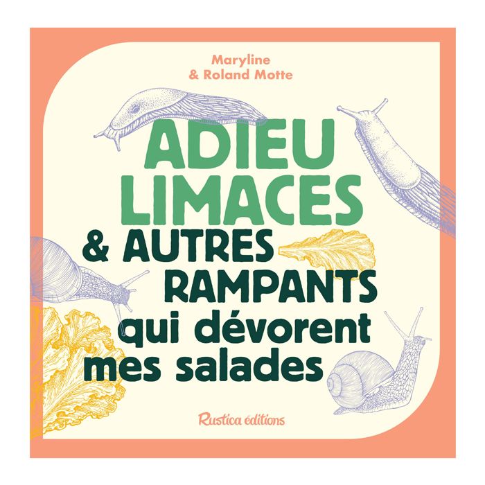 ADIEU LIMACES ET AUTRES RAMPANTS