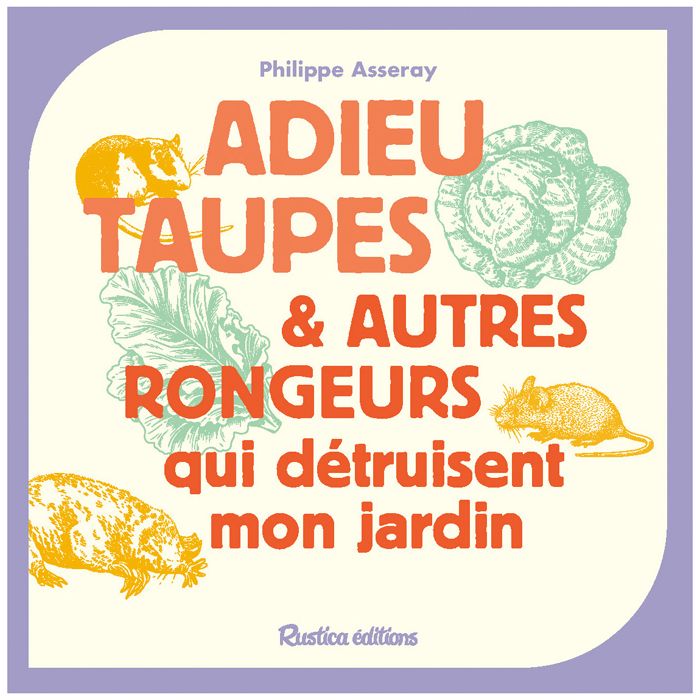 ADIEU LES TAUPES ET AUTRES RONGEURS