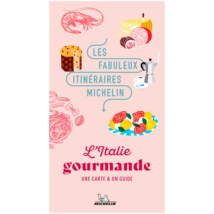 ITALIE GOURMANDE ITINERAIRES MICHELIN