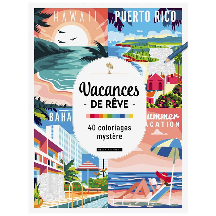 VACANCES DE REVE 40 COLORIAGES MYSTERE