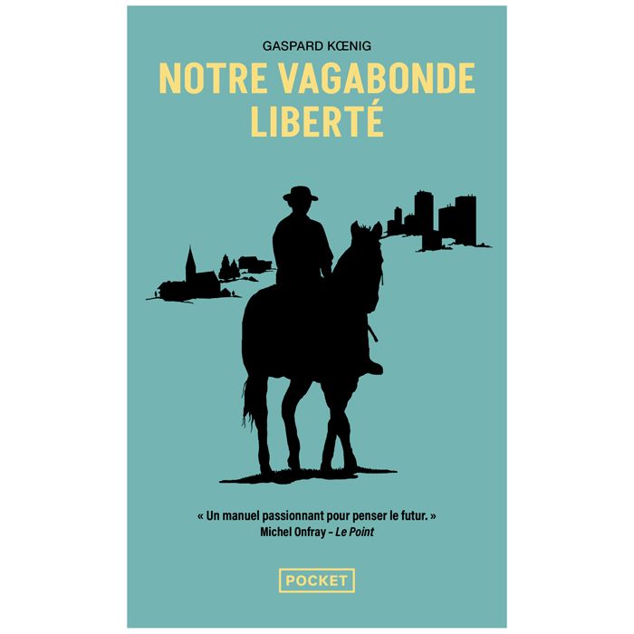 NOTRE VAGABONDE LIBERTE KOENIG
