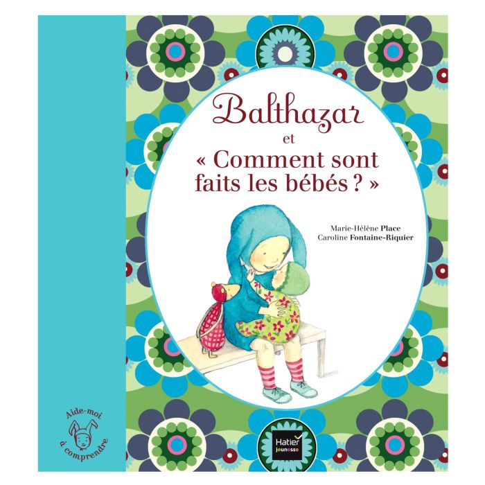 Comment on fait des bebes Balthazar