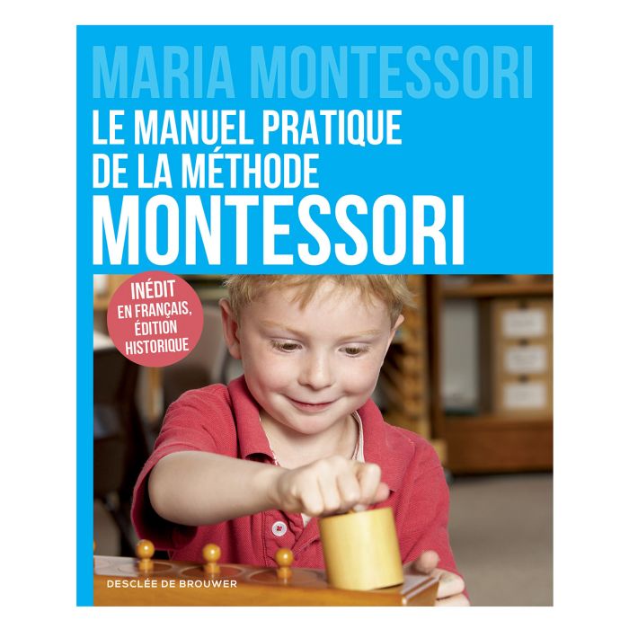 LE MANUEL PRATIQUE METHODE MONTESSORI