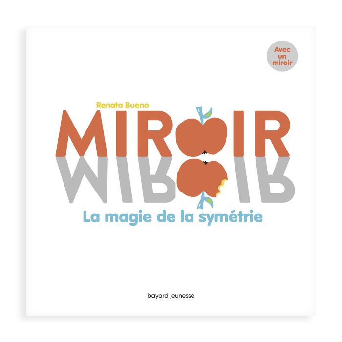 MIROIR MIROIR LA MAGIE DE LA SYMETRIE