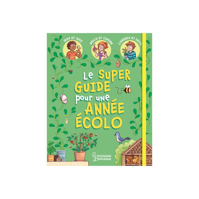 LE SUPER GUIDE POUR UNE ANNEE ECOLO