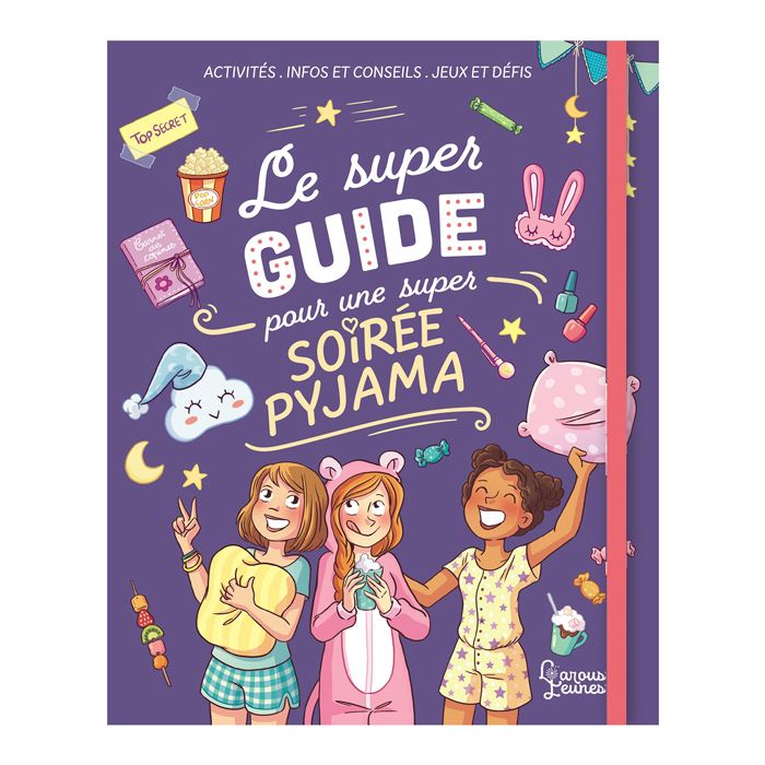 LE SUPER GUIDE POUR SUPER SOIREE PYJAMA