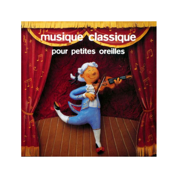 CD MUSIQUE CLASSIQUE PETITES OREILL
