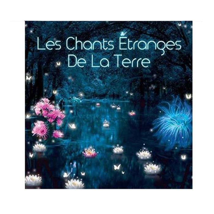 CD CHANTS ETRANGES DE LA TERRE