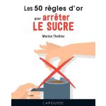 50 REGLES POUR ARRETER LE SUCRE