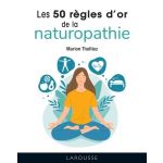 50 RÈGLES D&#039;OR DE LA NATUROPATHIE