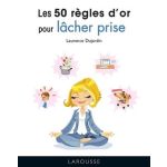 50 règles d&#039;or lâcher prise  