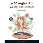 50 règles d&#039;or stresser