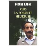 VERS LA SOBRIETE HEUREUSE RABHI&gt;10246200