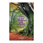 VIE SECRETE ARBRES WOHLLENBEN &gt;10256630