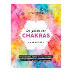 LE GUIDE DES CHAKRAS 