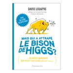 MAIS QUI A ATTRAPE LE BISON DE HIGGS