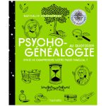 PSYCHOGENEALOGIE AU QUOTIDIEN