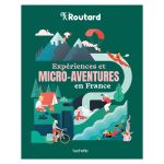 EXPERIENCE MICRO AVENTURE FRANCE ROUTARD